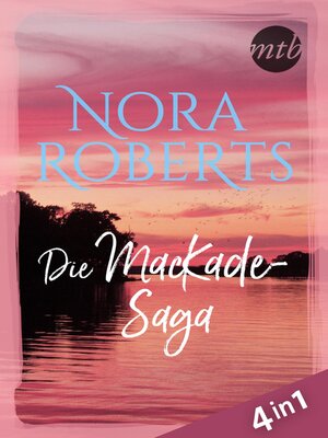 cover image of Nora Roberts--Die MacKade-Saga (4in1)